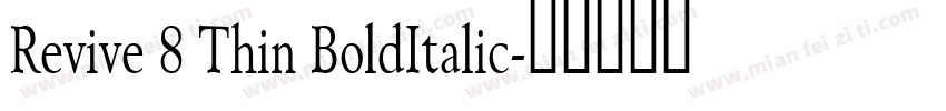 Revive 8 Thin BoldItalic字体转换
